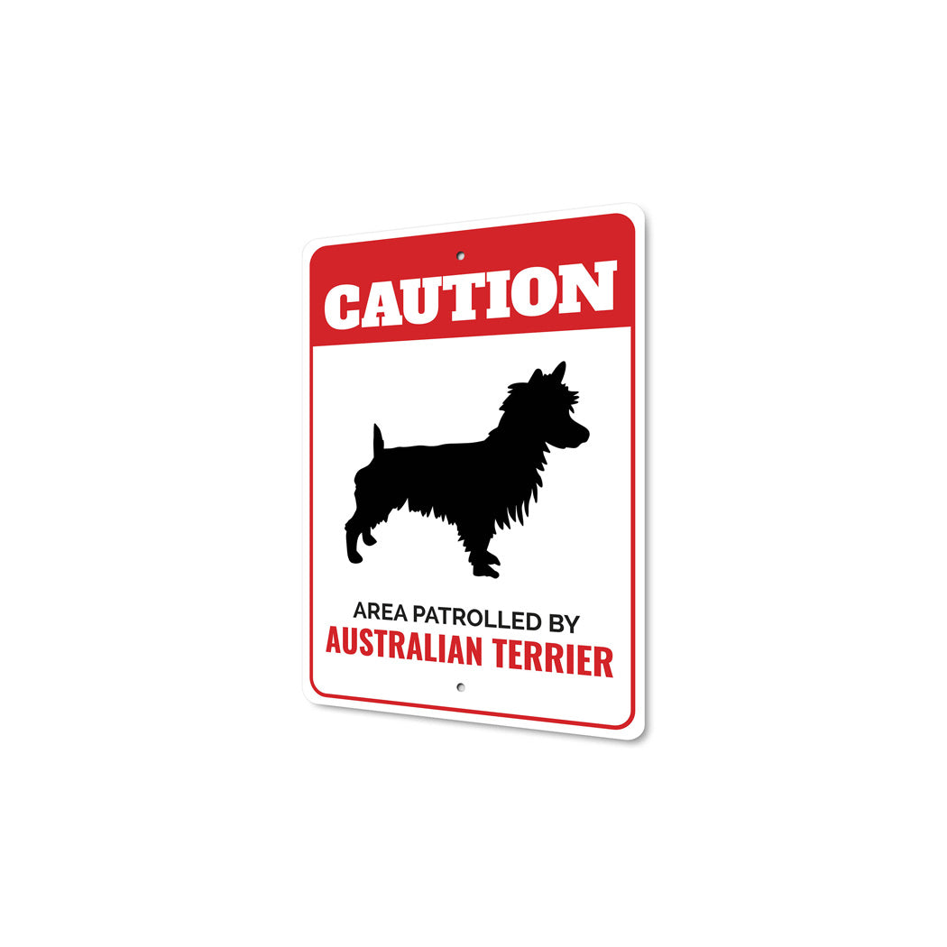 Patrolled By Australian Terrier Caution Sign