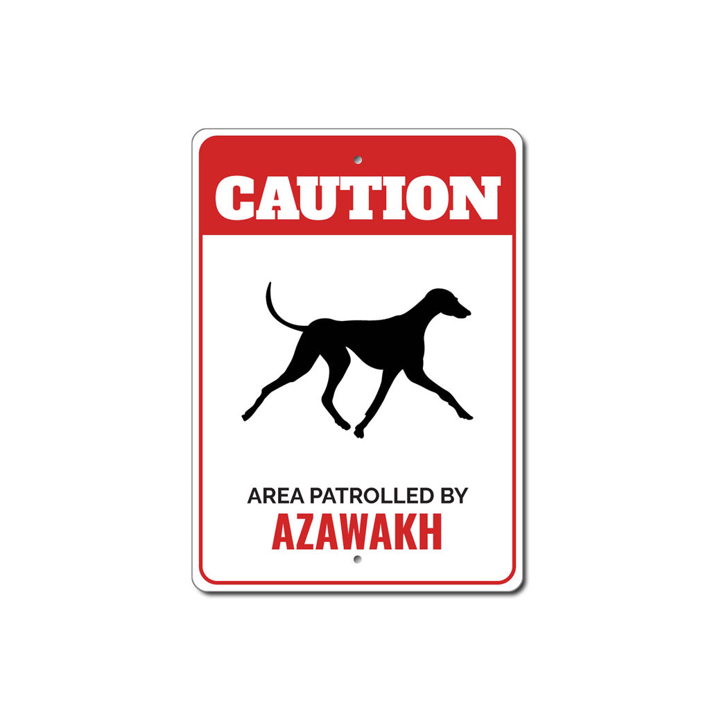 Patrolled By Azawakh Caution Sign