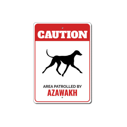 Patrolled By Azawakh Caution Sign