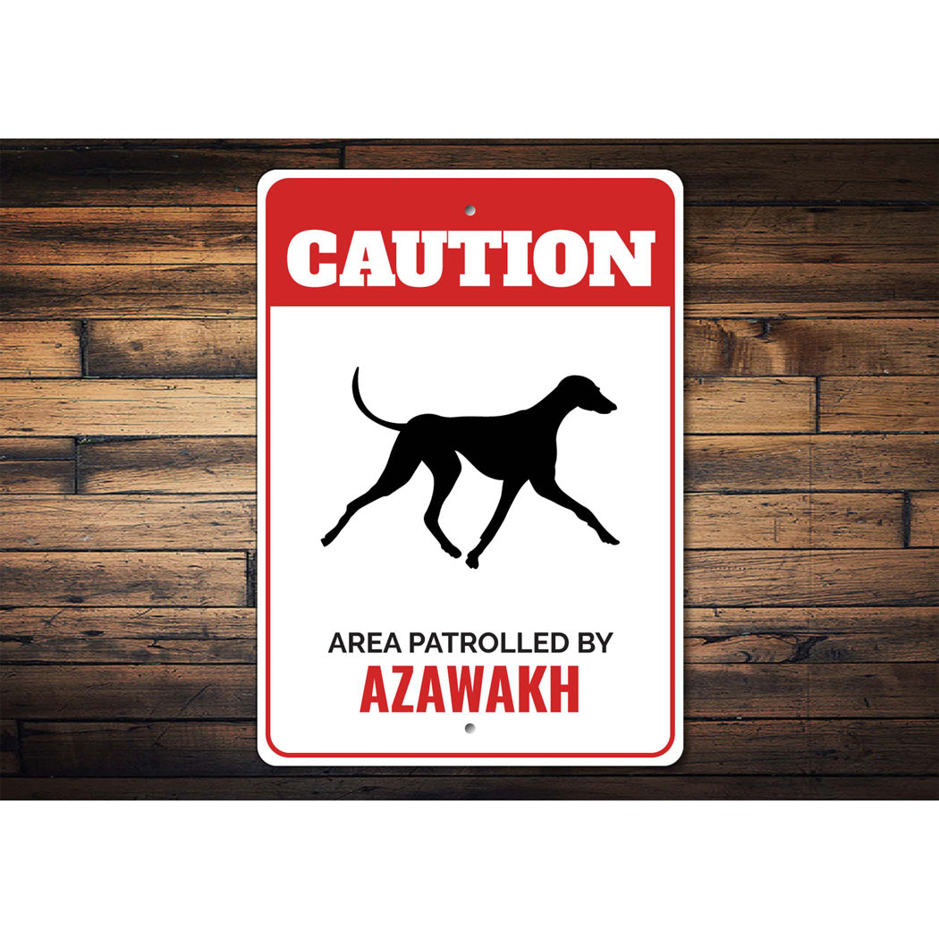 Patrolled By Azawakh Caution Sign