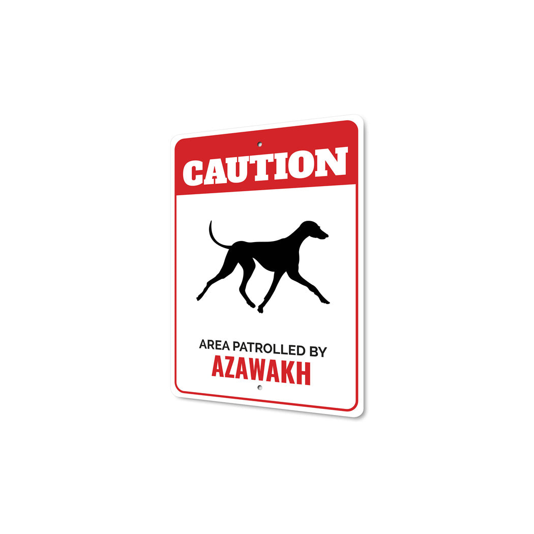 Patrolled By Azawakh Caution Sign