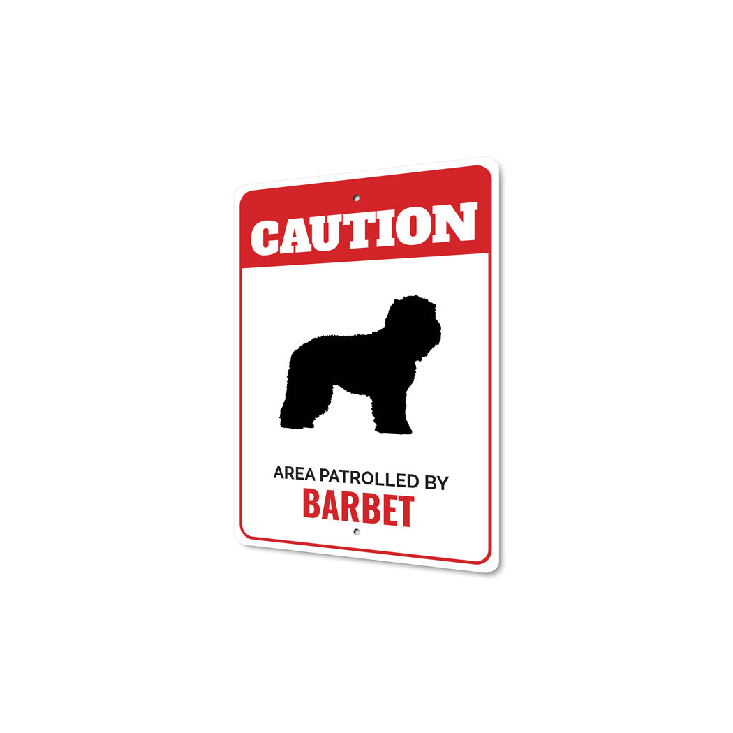 Patrolled By Barbet Caution Sign