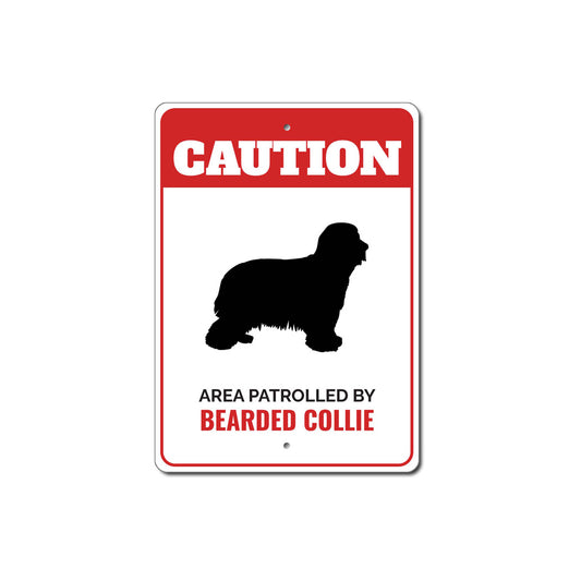 Patrolled By Bearded Collie Caution Sign