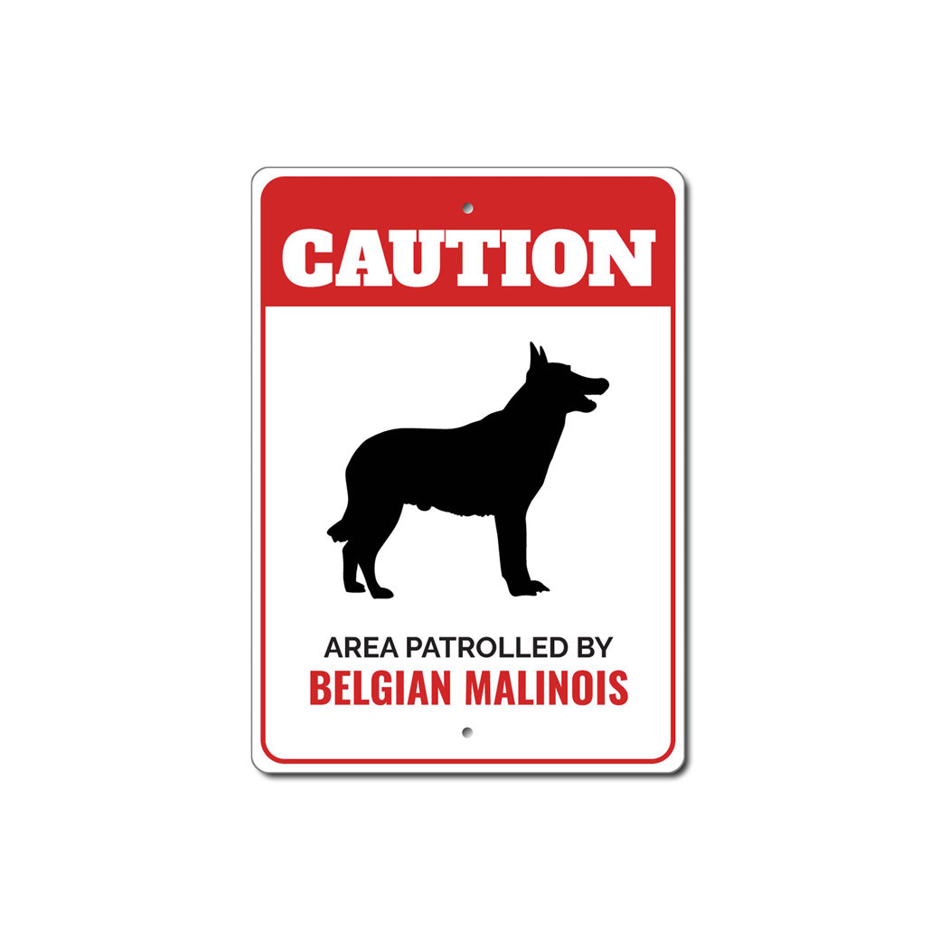 Patrolled By Belgian Malinois Caution Sign