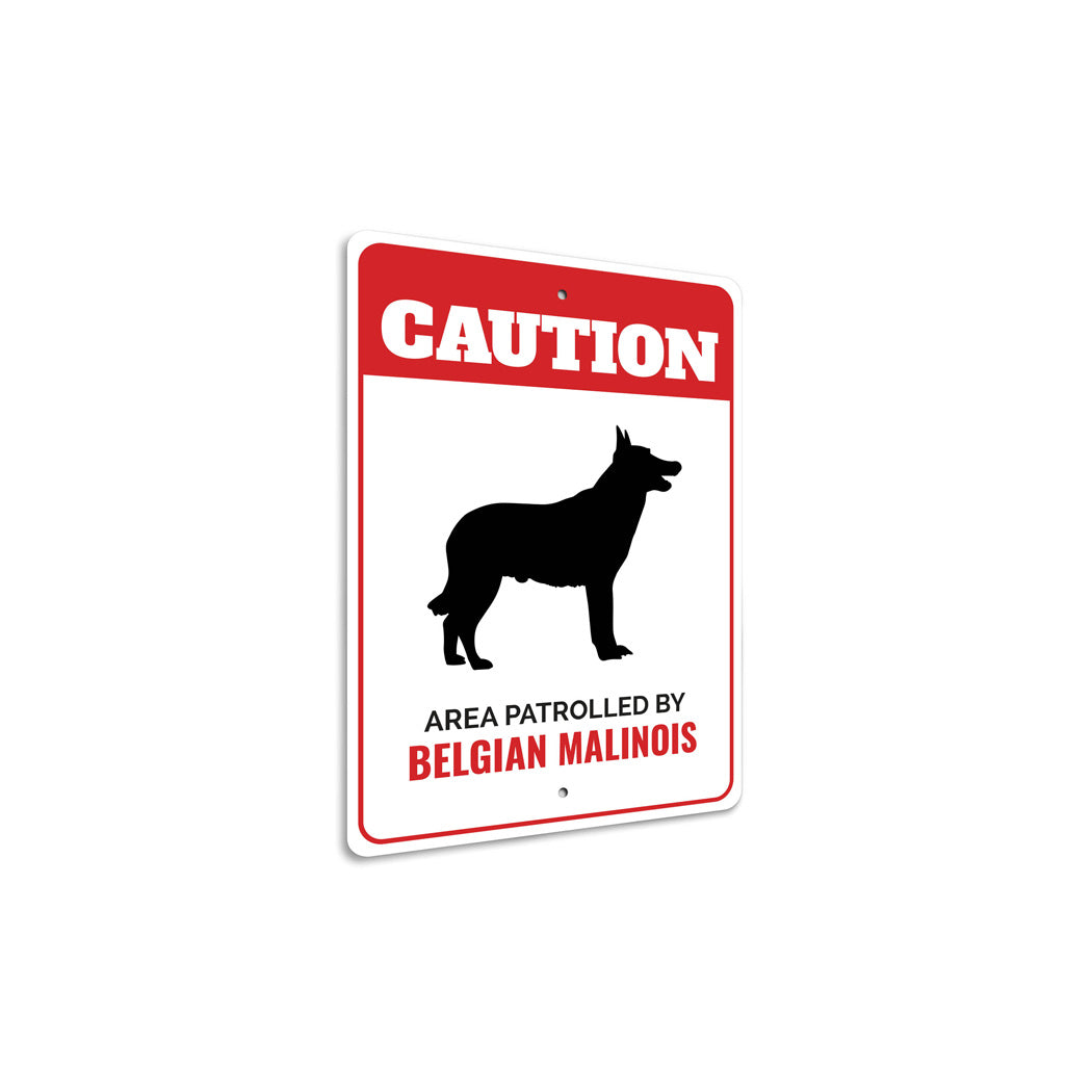 Patrolled By Belgian Malinois Caution Sign