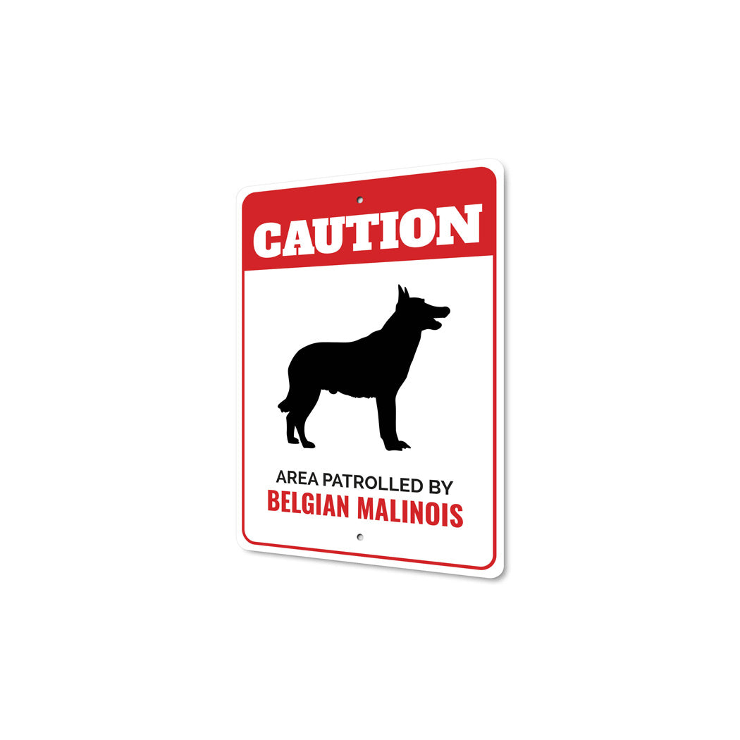 Patrolled By Belgian Malinois Caution Sign