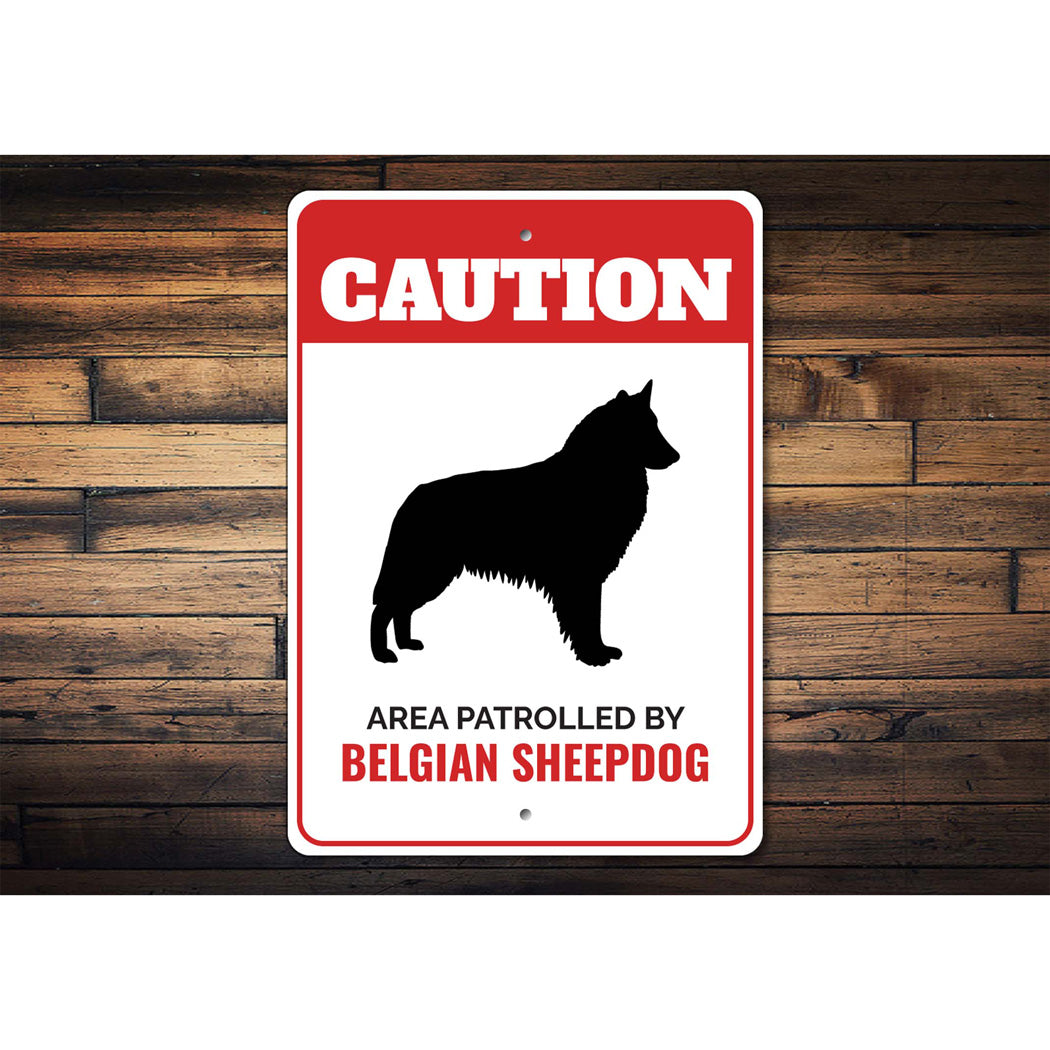 Patrolled By Belgian Sheepdog Caution Sign