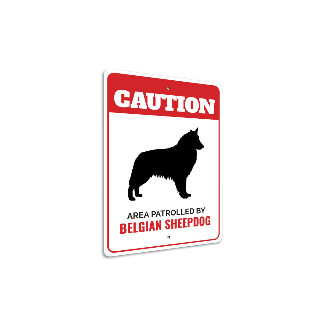 Patrolled By Belgian Sheepdog Caution Sign