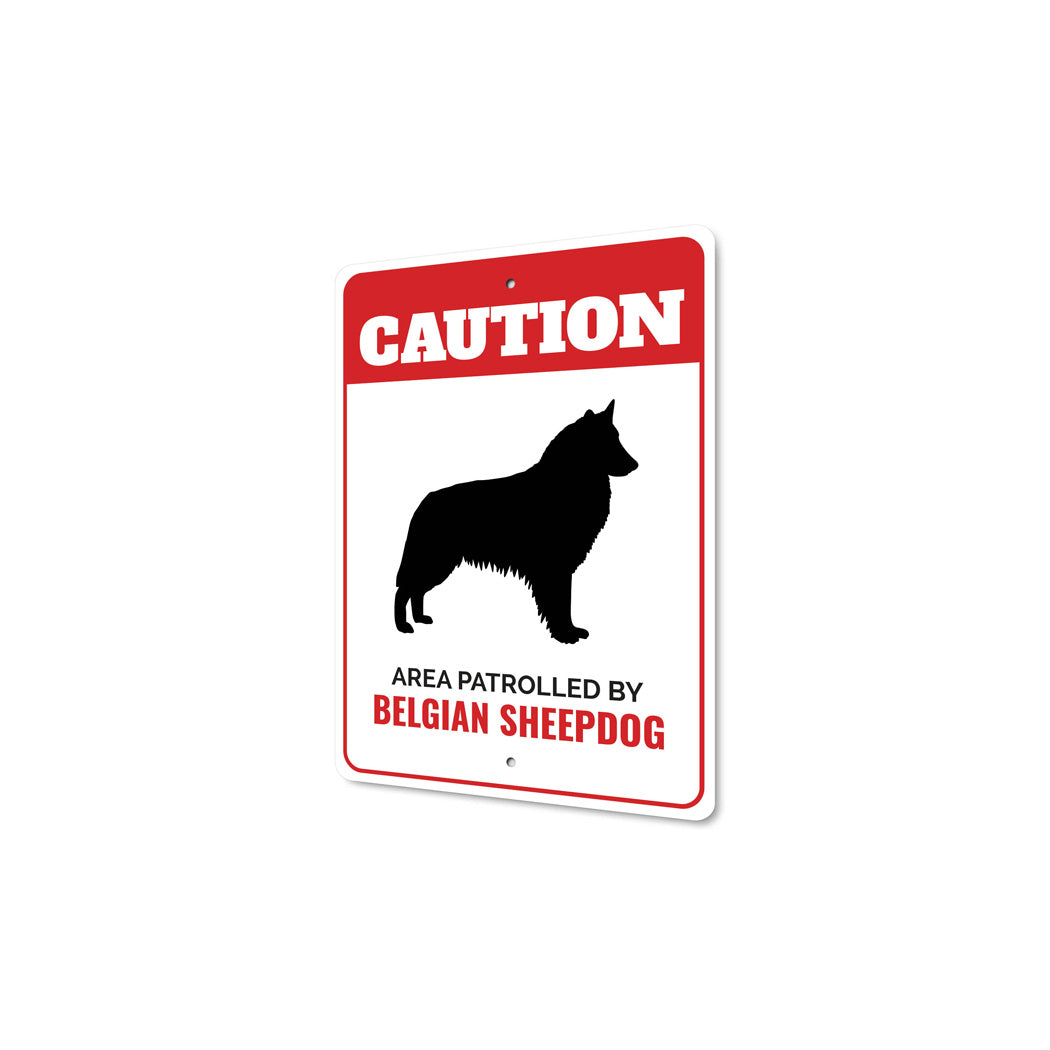 Patrolled By Belgian Sheepdog Caution Sign