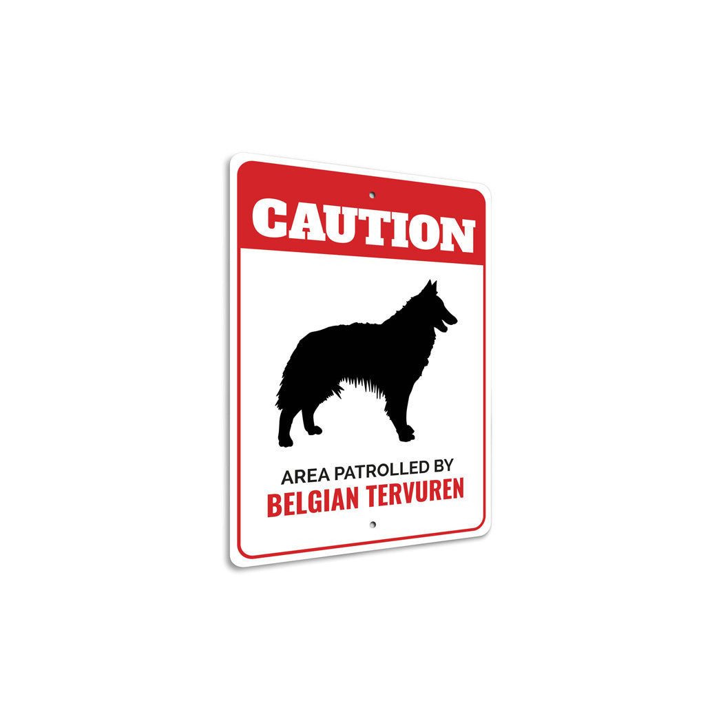 Patrolled By Belgian Tervuren Caution Sign