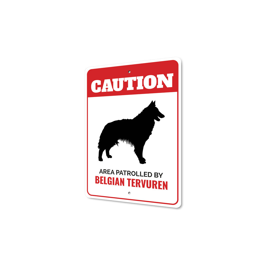 Patrolled By Belgian Tervuren Caution Sign