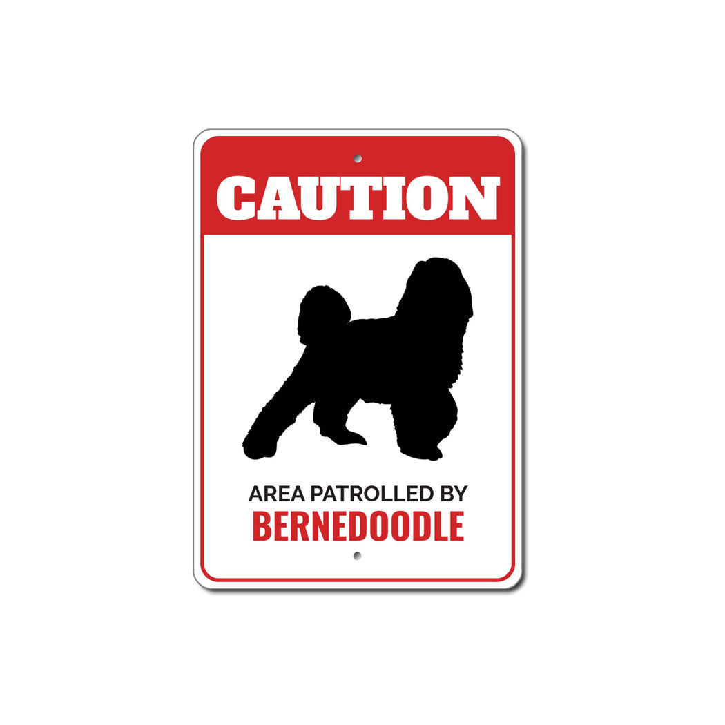 Patrolled By Bernedoodle Caution Sign