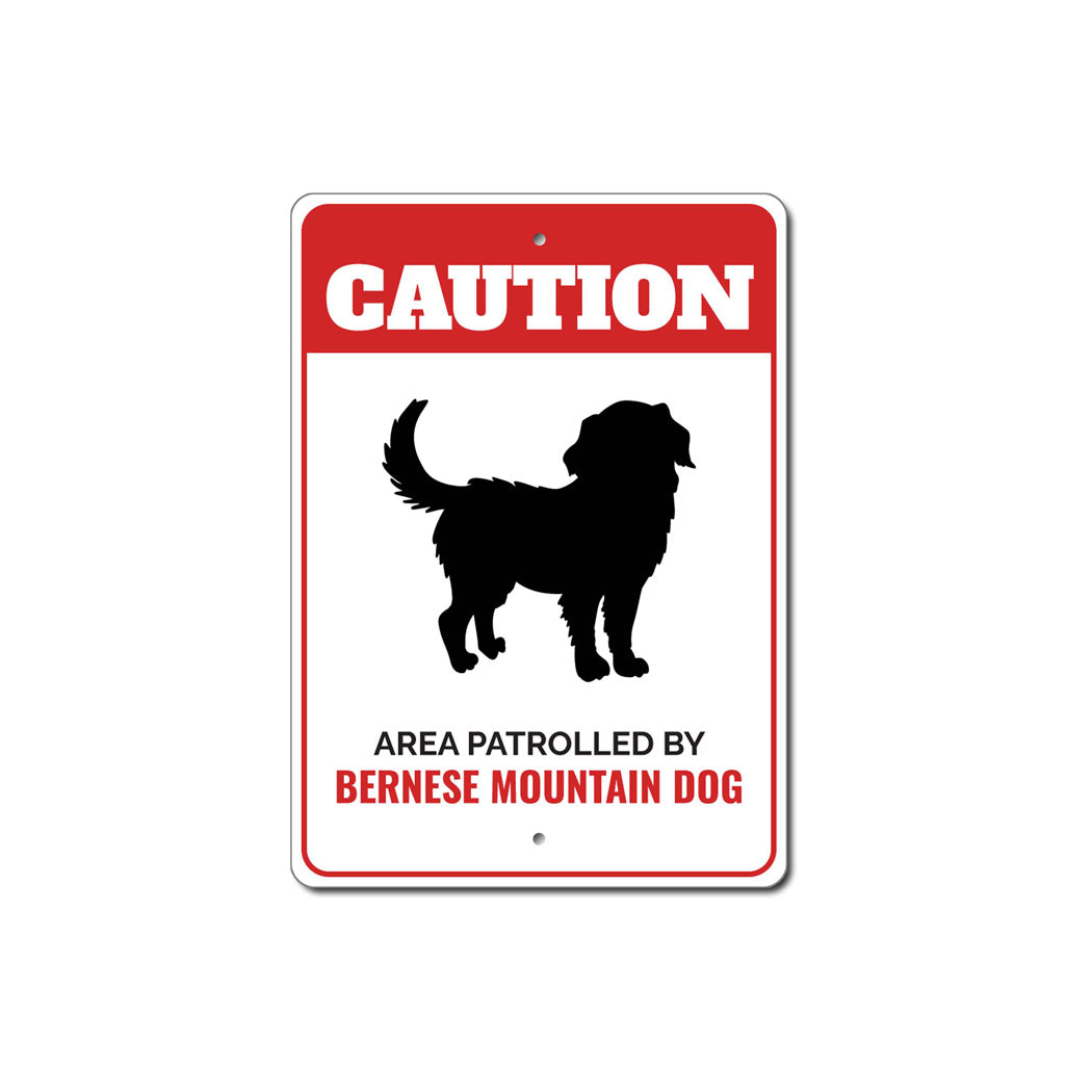 Patrolled By Bernese Mountain Dog Caution Sign