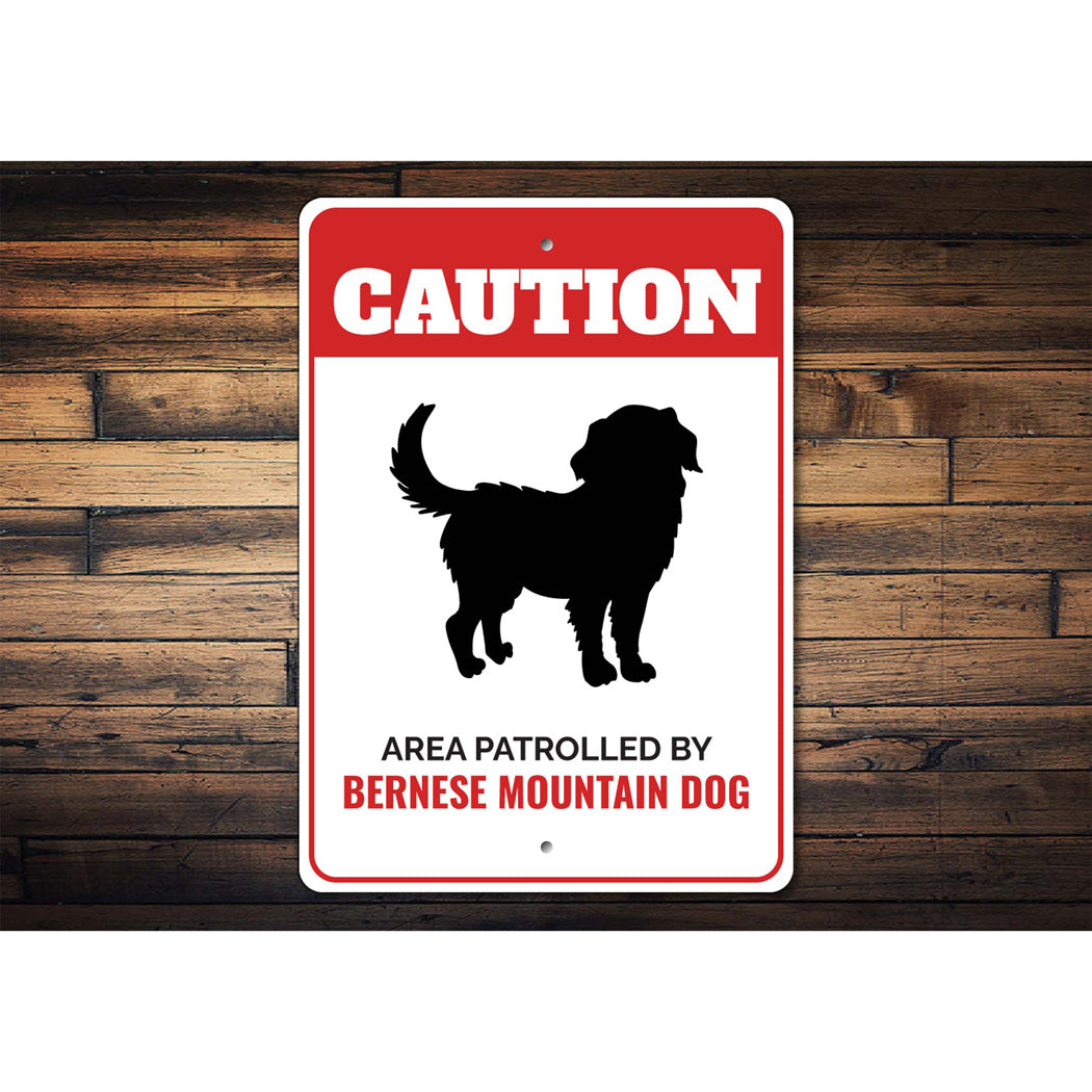 Patrolled By Bernese Mountain Dog Caution Sign