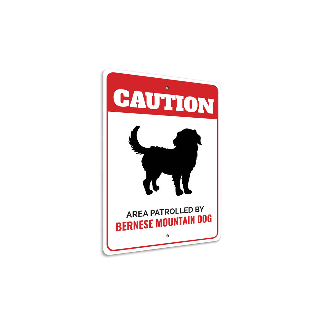 Patrolled By Bernese Mountain Dog Caution Sign