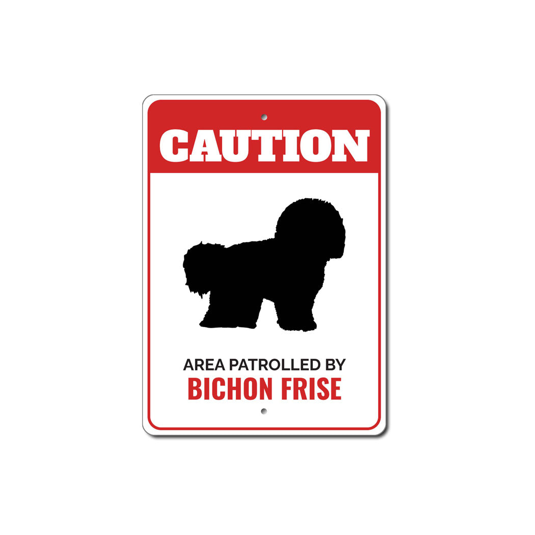 Patrolled By Bichon Frise Caution Sign