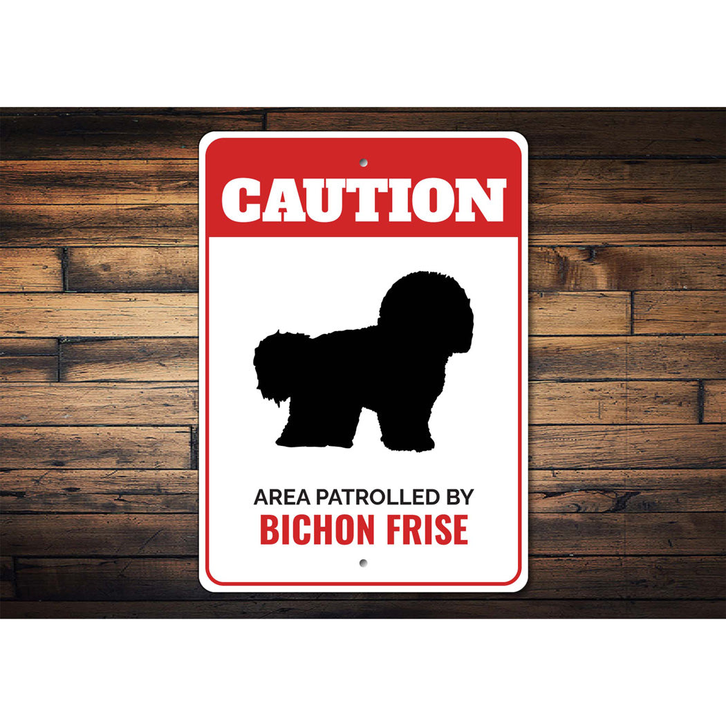 Patrolled By Bichon Frise Caution Sign