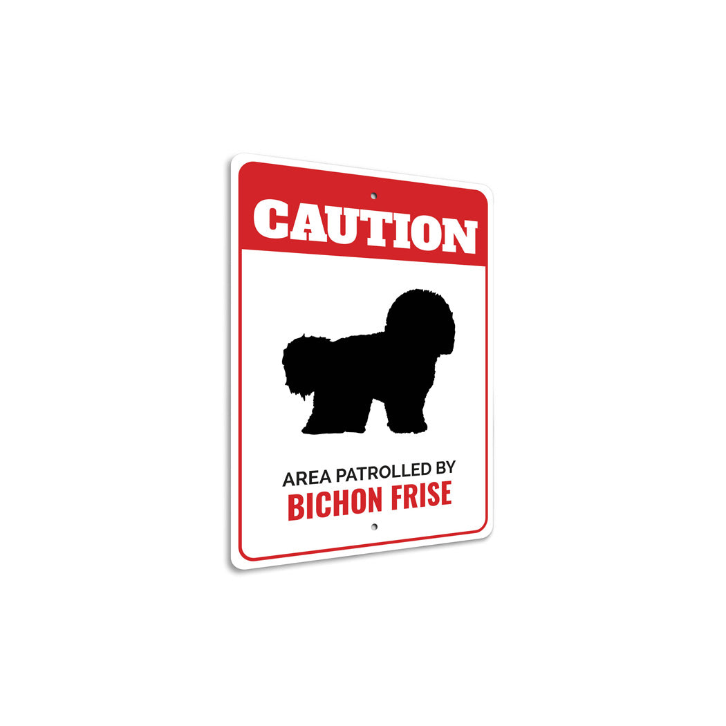 Patrolled By Bichon Frise Caution Sign