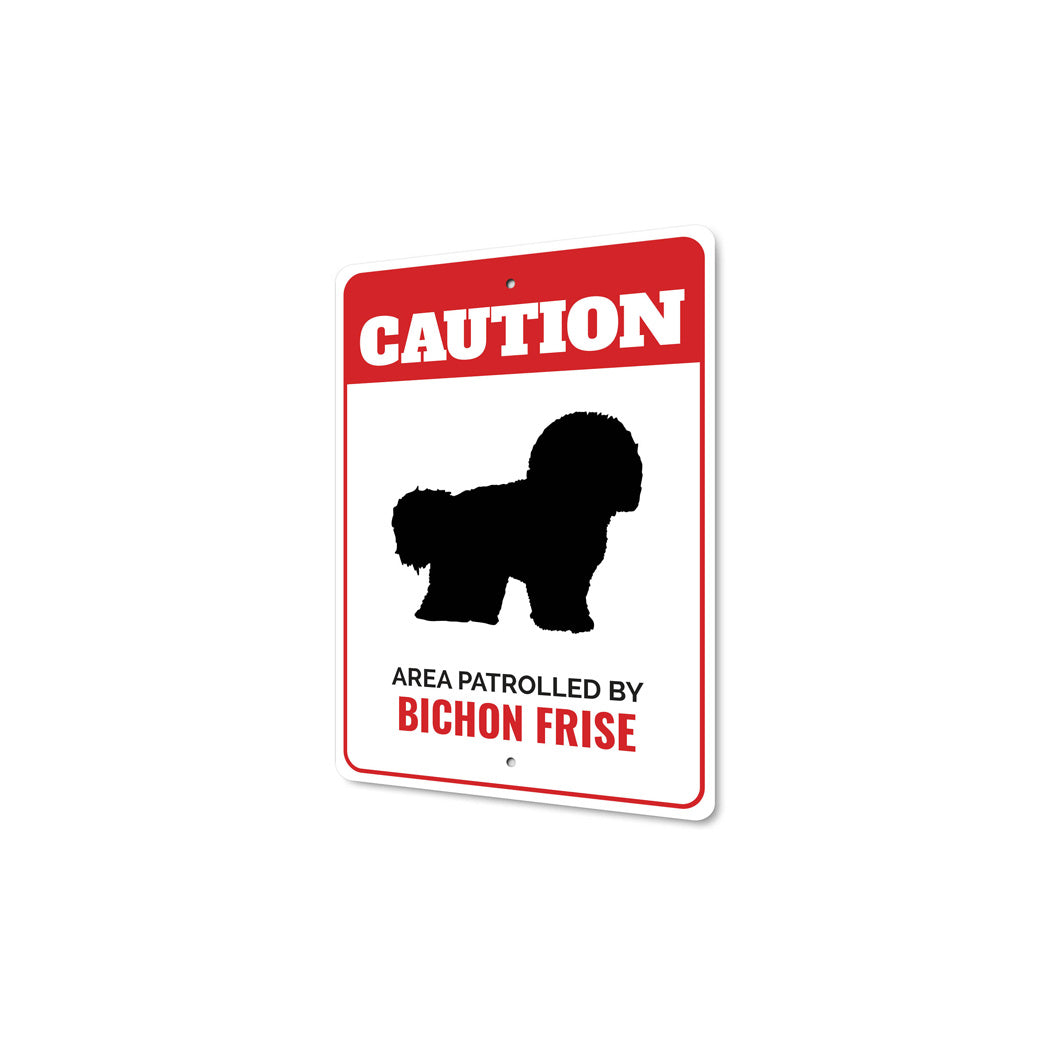 Patrolled By Bichon Frise Caution Sign