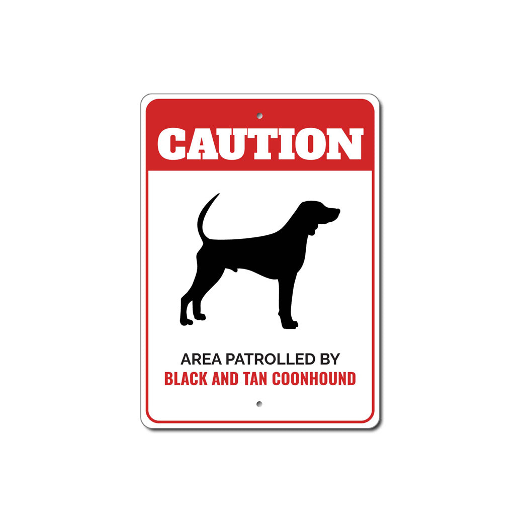 Patrolled By Black and Tan Coonhound Caution Sign