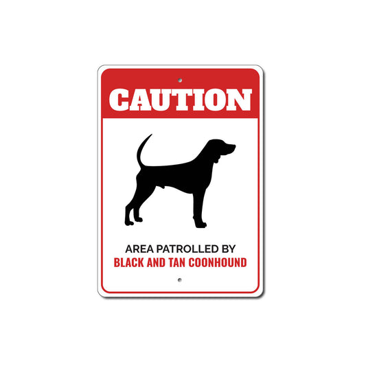 Patrolled By Black and Tan Coonhound Caution Sign