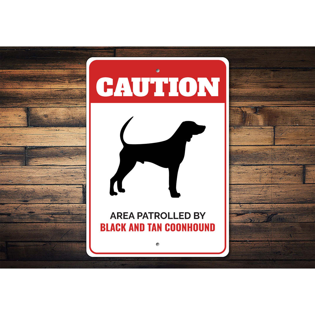 Patrolled By Black and Tan Coonhound Caution Sign