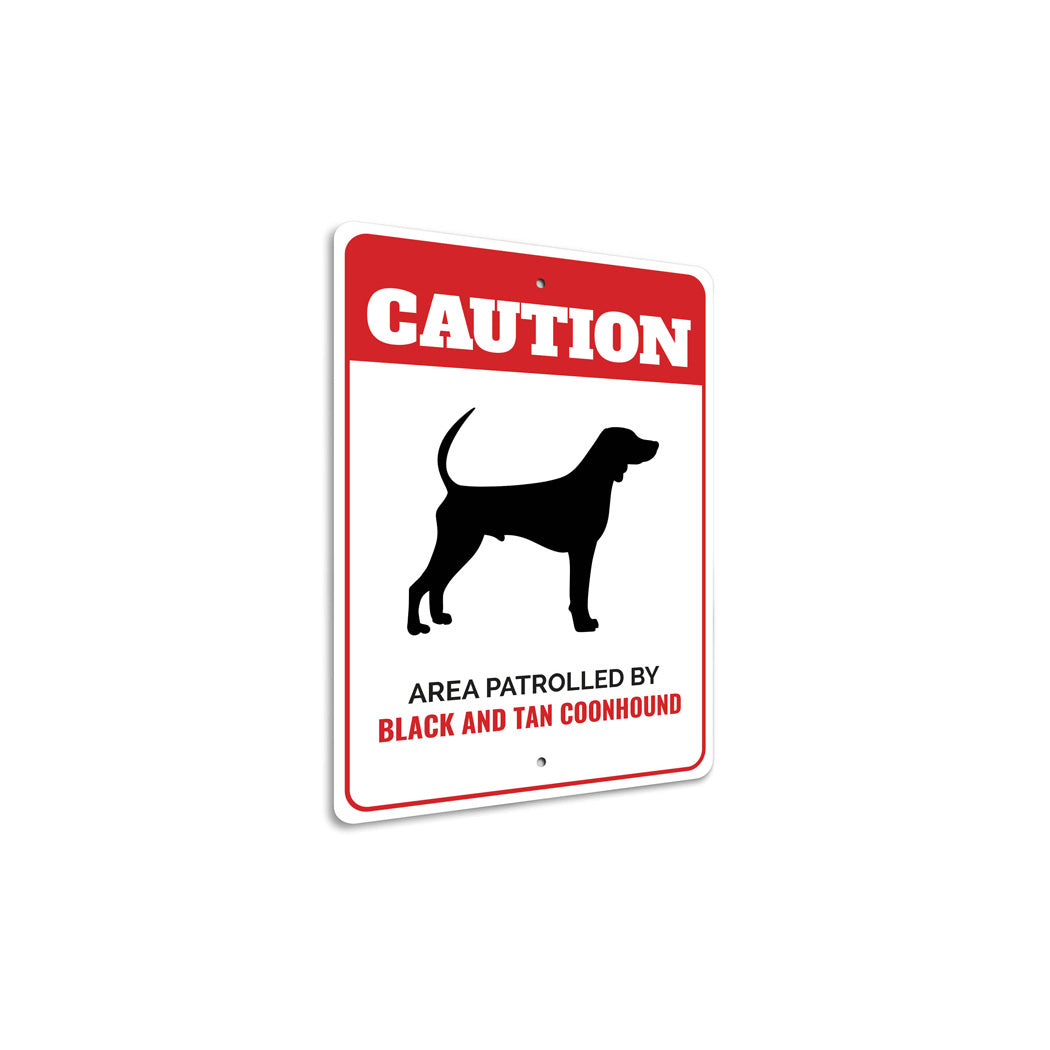 Patrolled By Black and Tan Coonhound Caution Sign