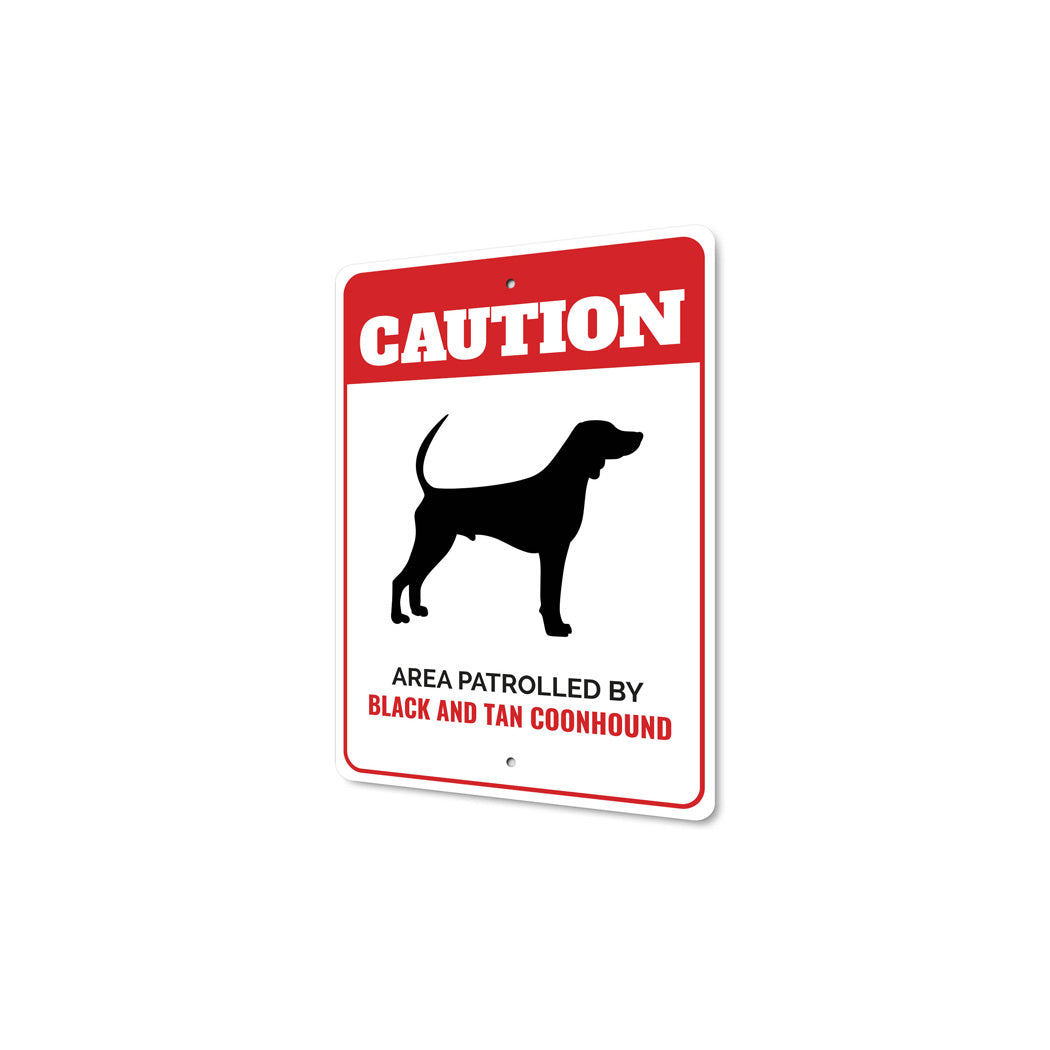 Patrolled By Black and Tan Coonhound Caution Sign