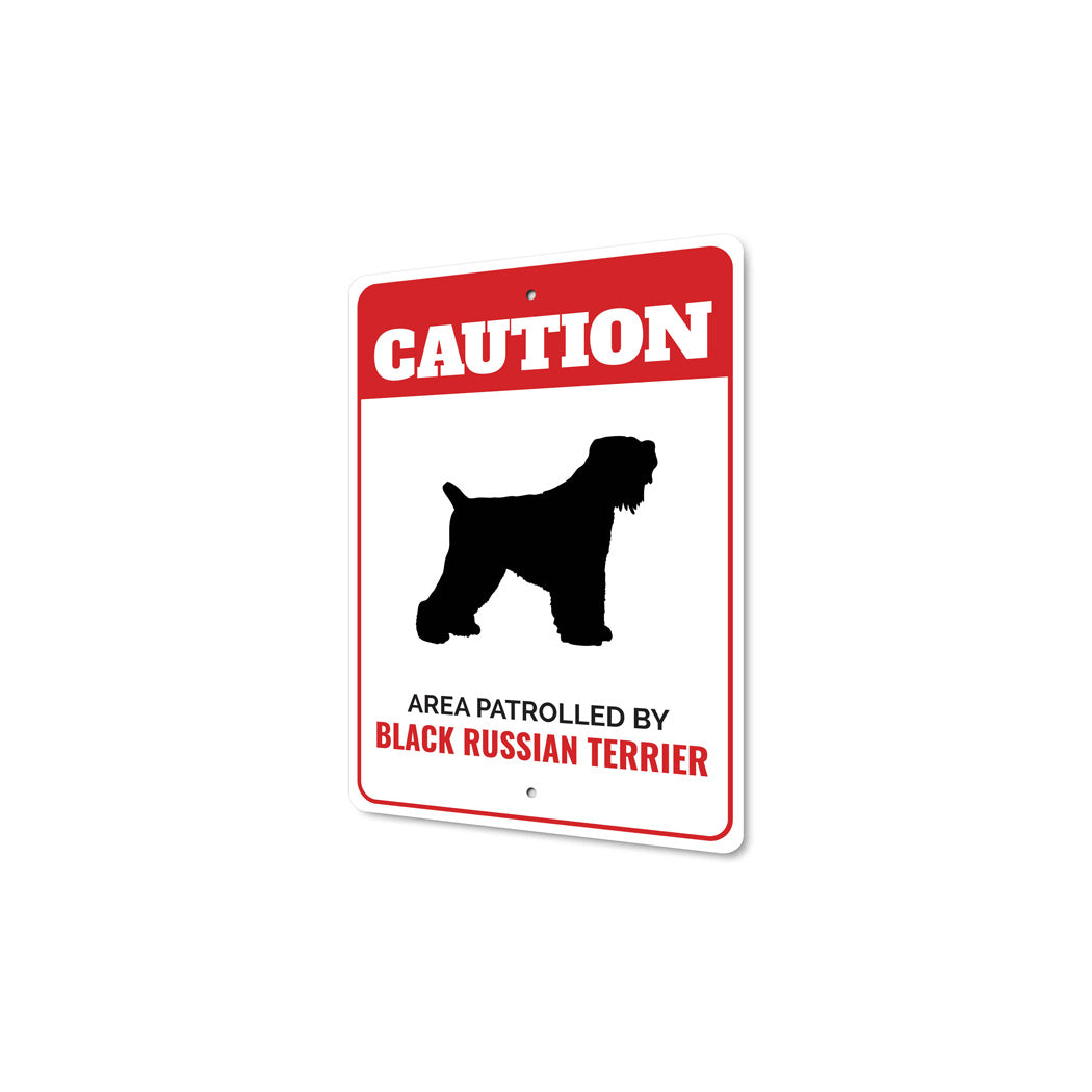 Patrolled By Black Russian Terrier Caution Sign