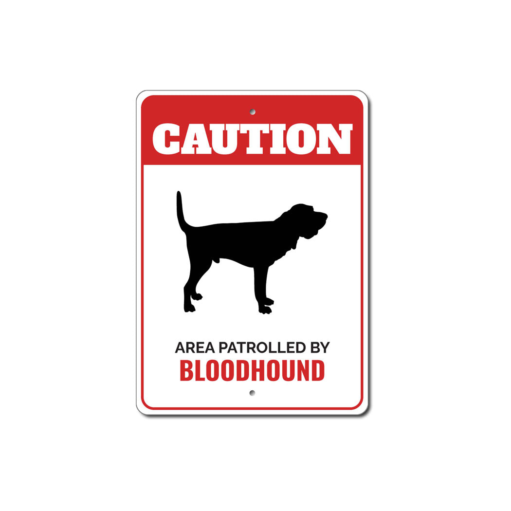 Patrolled By Bloodhound Caution Sign