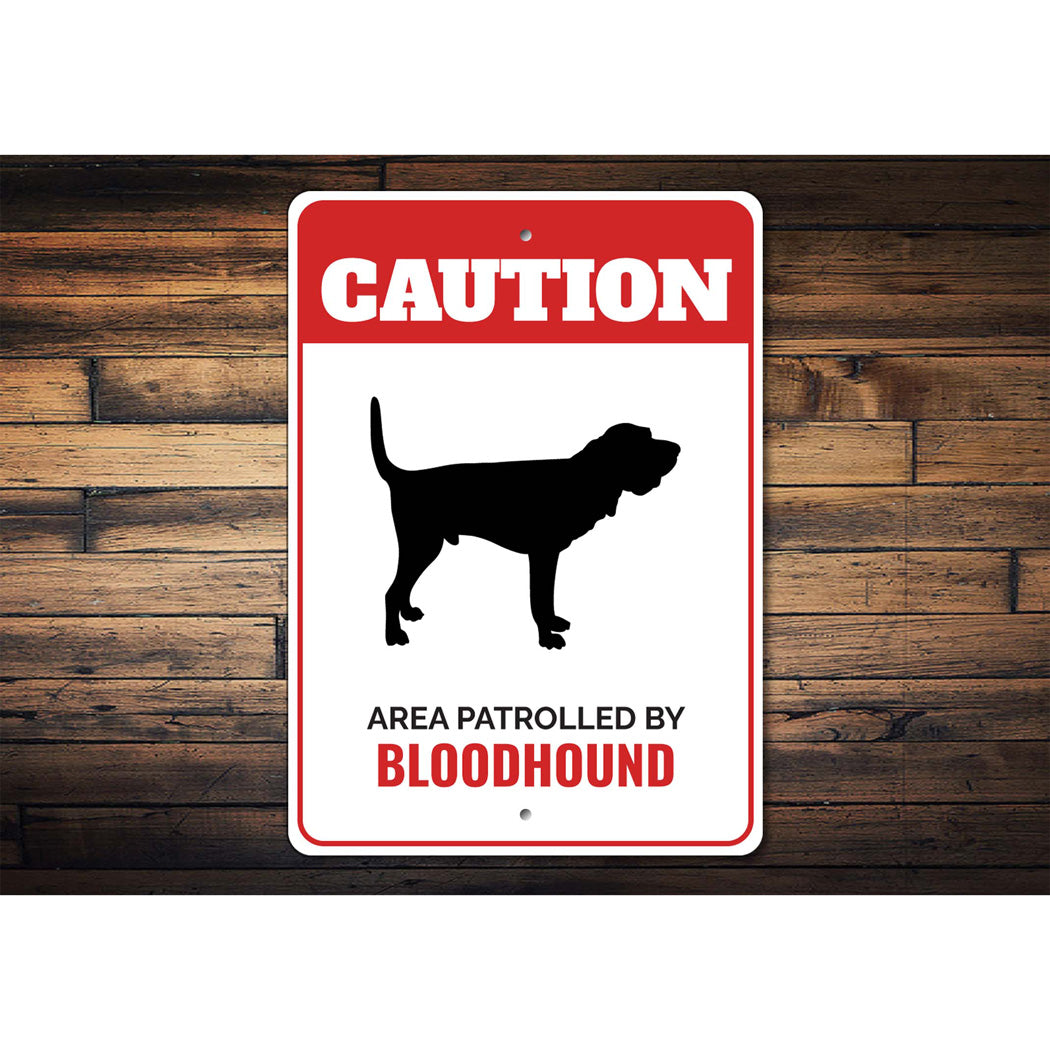 Patrolled By Bloodhound Caution Sign