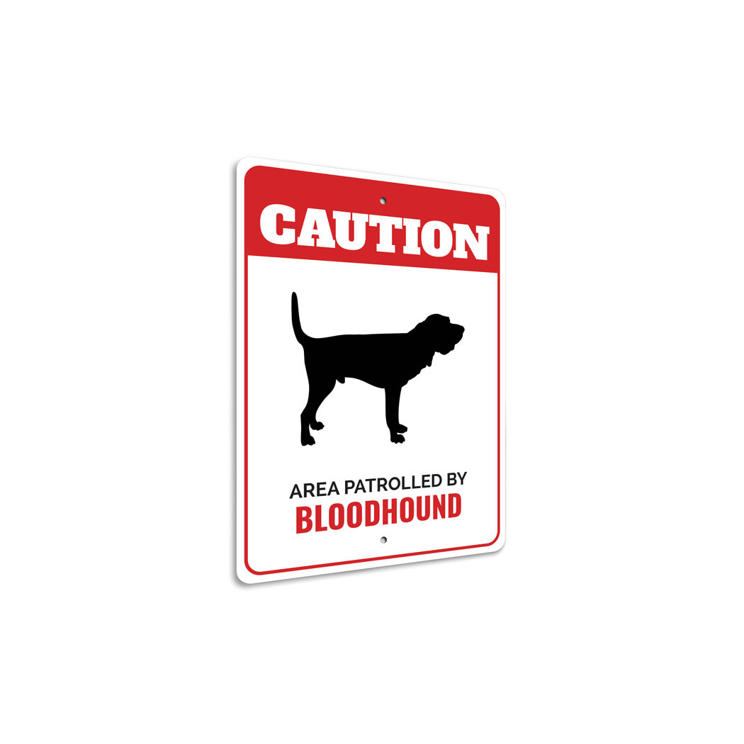 Patrolled By Bloodhound Caution Sign