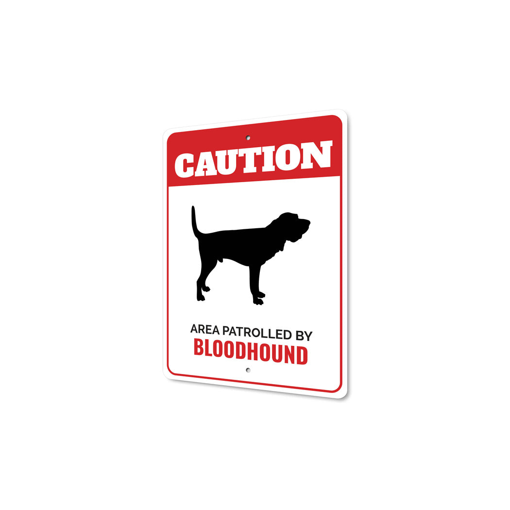 Patrolled By Bloodhound Caution Sign