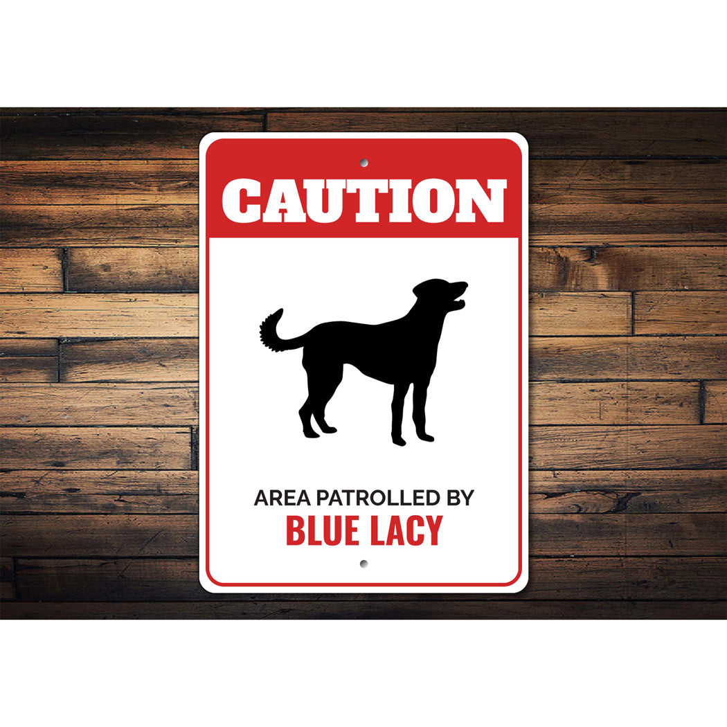 Patrolled By Blue Lacy Caution Sign