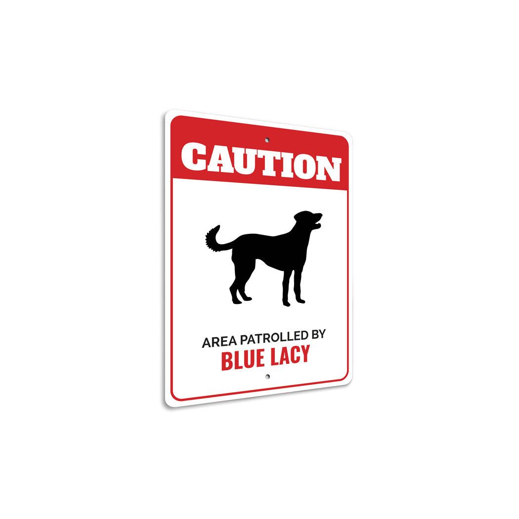 Patrolled By Blue Lacy Caution Sign