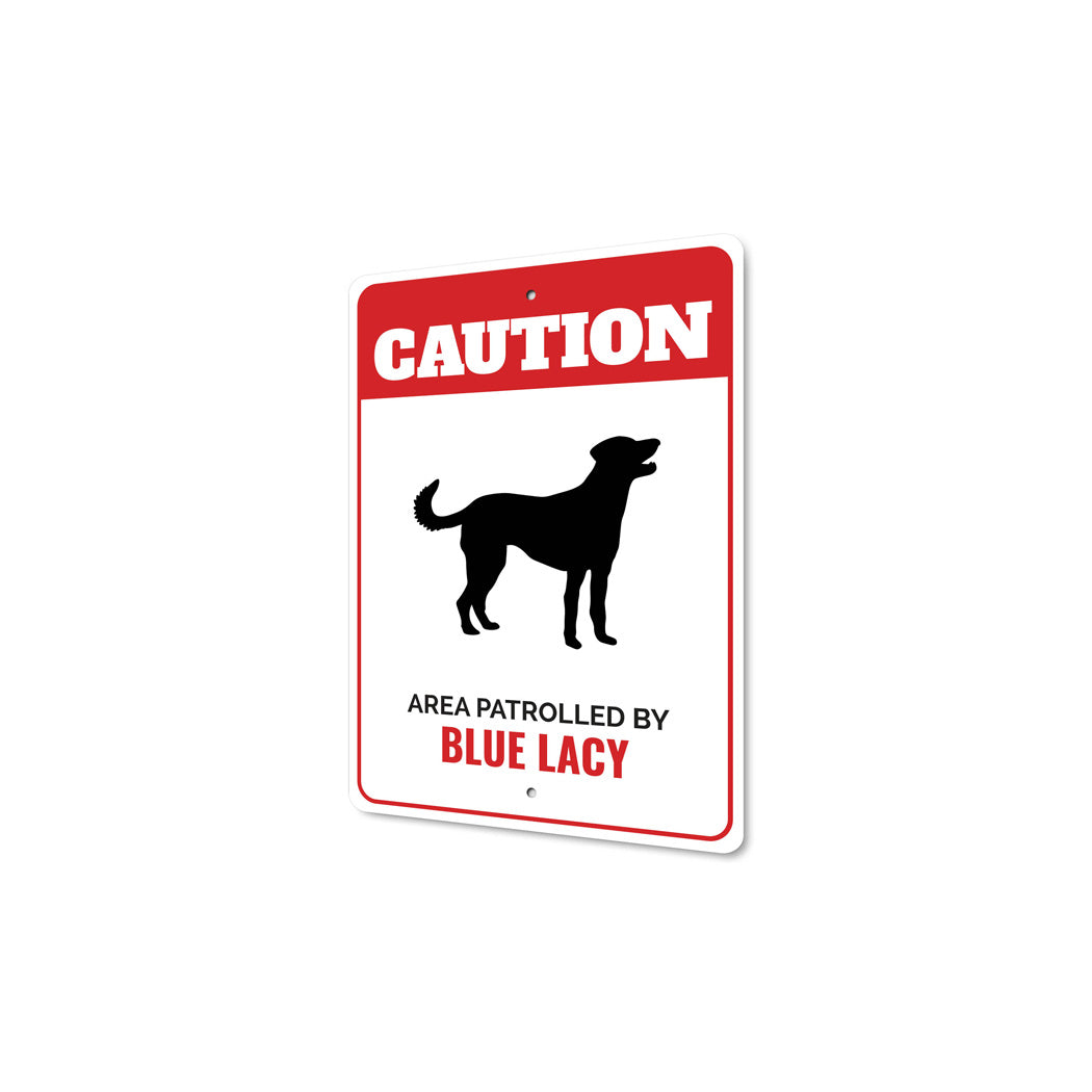 Patrolled By Blue Lacy Caution Sign