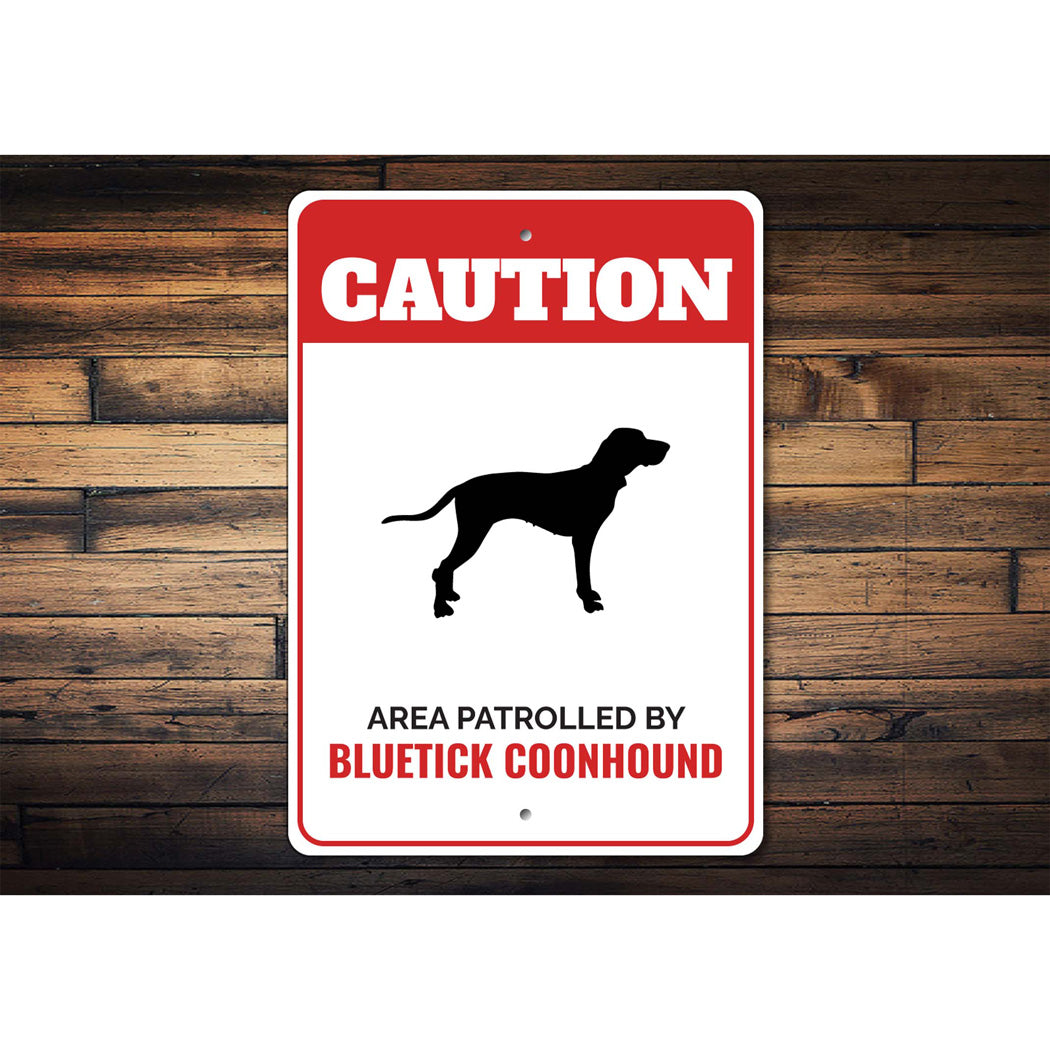 Patrolled By Bluetick Coonhound Caution Sign