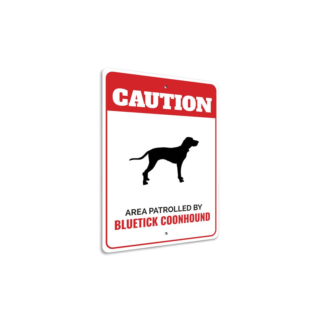 Patrolled By Bluetick Coonhound Caution Sign