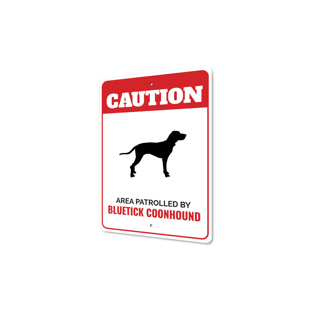 Patrolled By Bluetick Coonhound Caution Sign