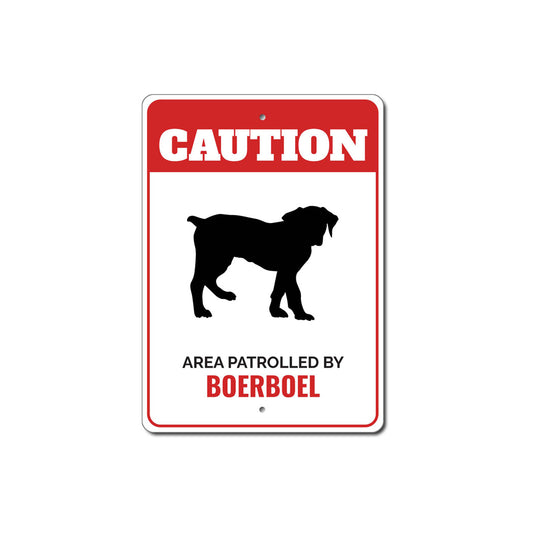 Patrolled By Boerboel Caution Sign