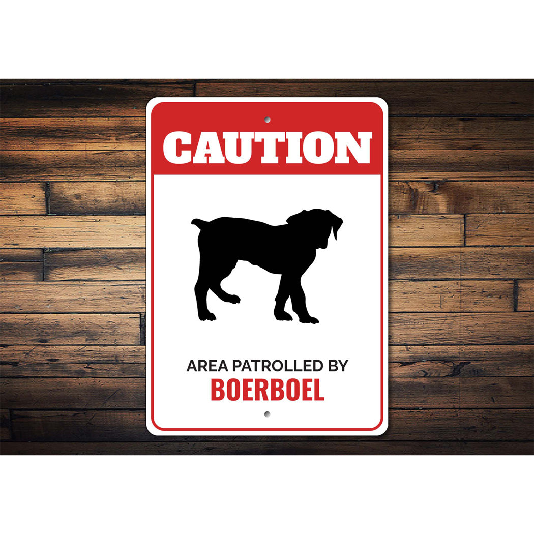 Patrolled By Boerboel Caution Sign