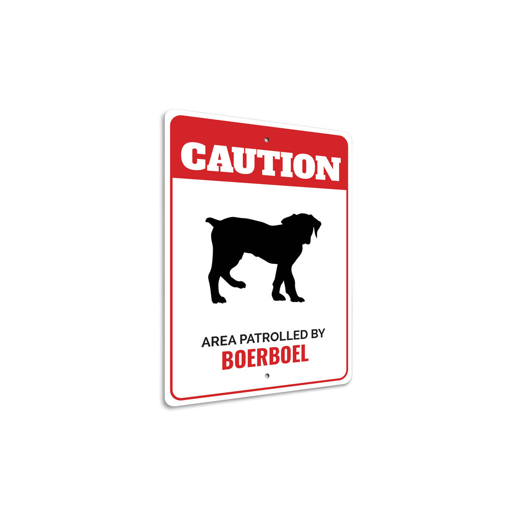 Patrolled By Boerboel Caution Sign