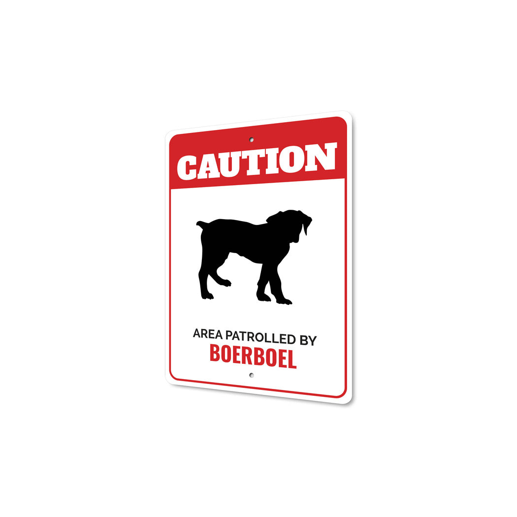 Patrolled By Boerboel Caution Sign