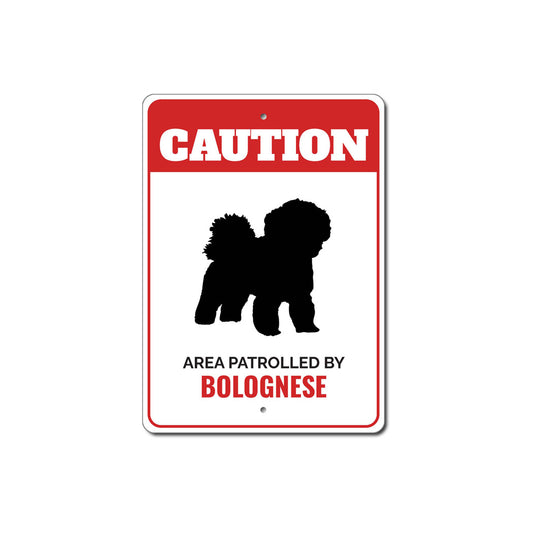 Patrolled By Bolognese Caution Sign