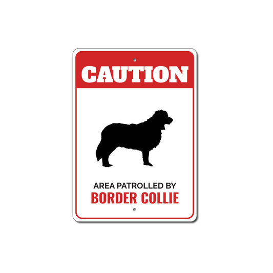 Patrolled By Border Collie Caution Sign