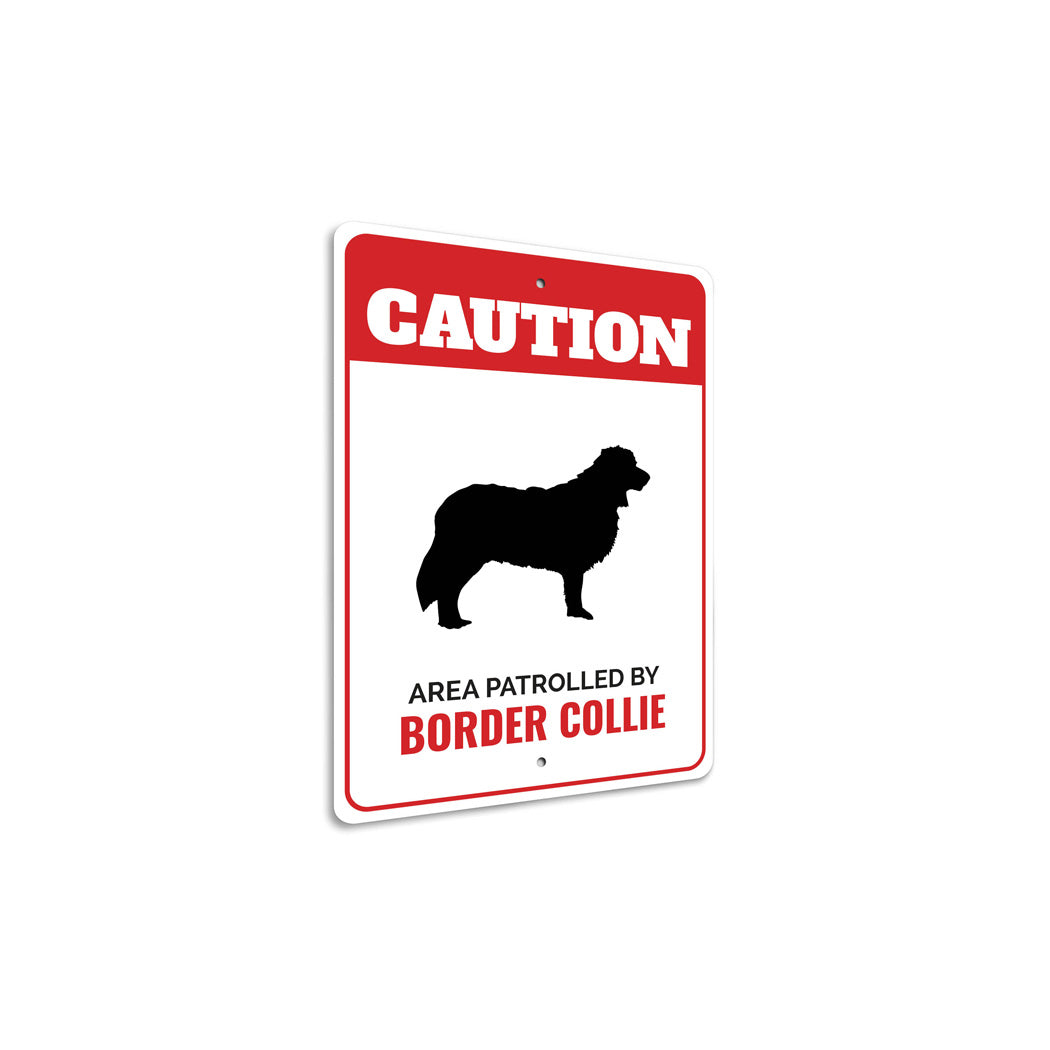 Patrolled By Border Collie Caution Sign