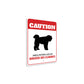 Patrolled By Bouvier des Flandres Caution Sign