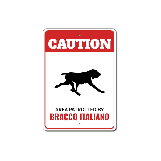 Patrolled By Bracco Italiano Caution Sign