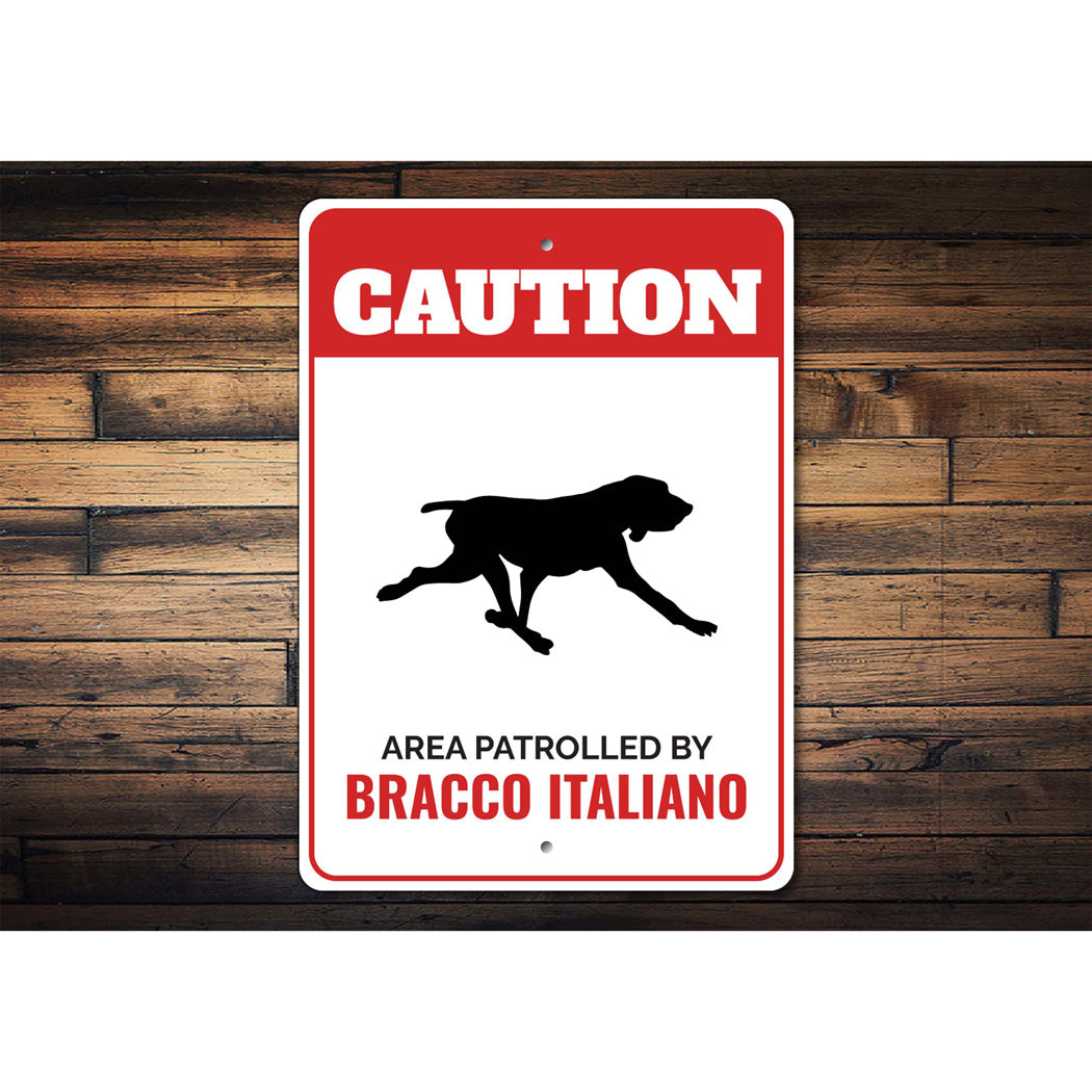 Patrolled By Bracco Italiano Caution Sign