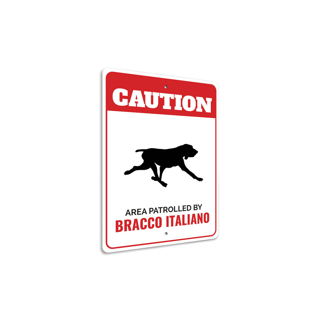 Patrolled By Bracco Italiano Caution Sign